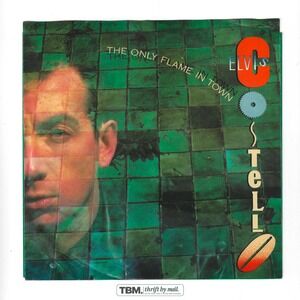 Columbia Elvis Costello The Only Flame In Town 7" 45RPM Vinyl Single Good